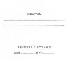 Rejestr Ubytków Biblioteki A4 B126 M.O. /Typograf